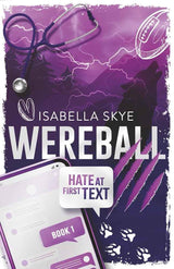 Wereball: Hate At First Text: Book 1 by Isabella Skye