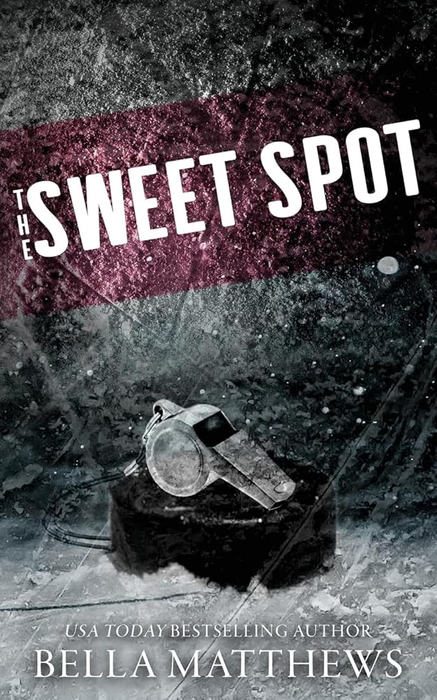 The Sweet Spot: Special Edition (Playing to Win) by Bella Matthews