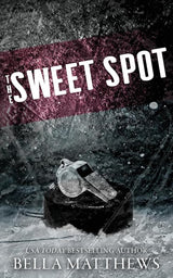 The Sweet Spot: Special Edition (Playing to Win) by Bella Matthews