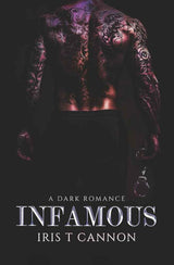 INFAMOUS by Iris T Cannon