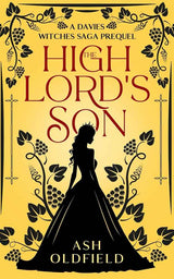The High Lord's Son: A Davies Witches Saga Prequel (The Davies Witches Saga) by Ash Oldfield