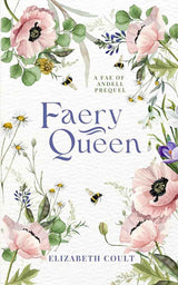 Faery Queen: A Fae of Andell Prequel Novella (The Fae of Andell) by Elizabeth Coult