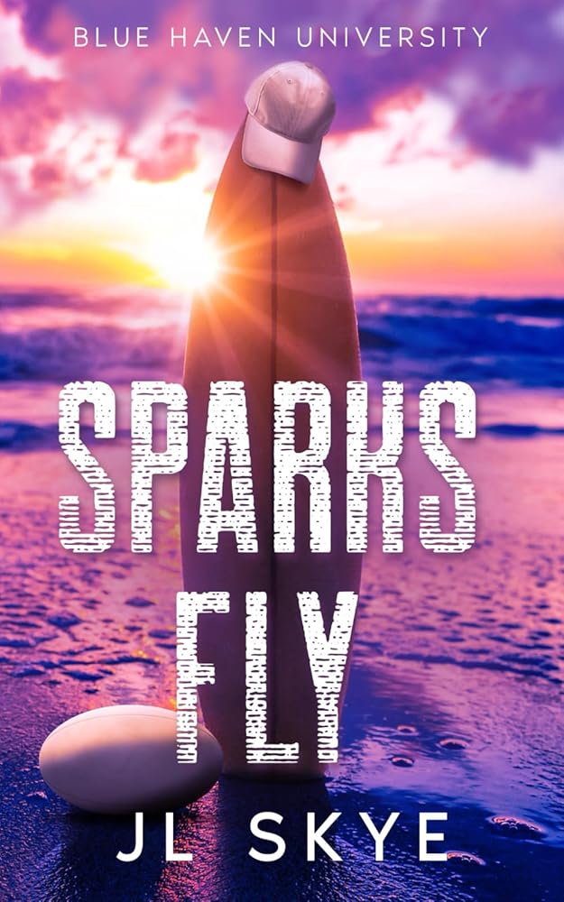 Sparks Fly (Discreet Cover) (Blue Haven University) by JL Skye (Book 3)