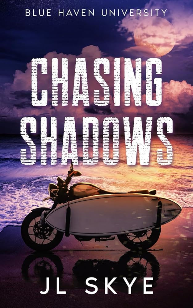 Chasing Shadows (Discreet Cover) (Blue Haven University) by JL Skye (Book 4)