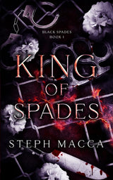 King of Spades: A Dark High School Reverse Harem Romance (Black Spades Trilogy - Book 1) by Steph Macca - The Forbidden Chapter