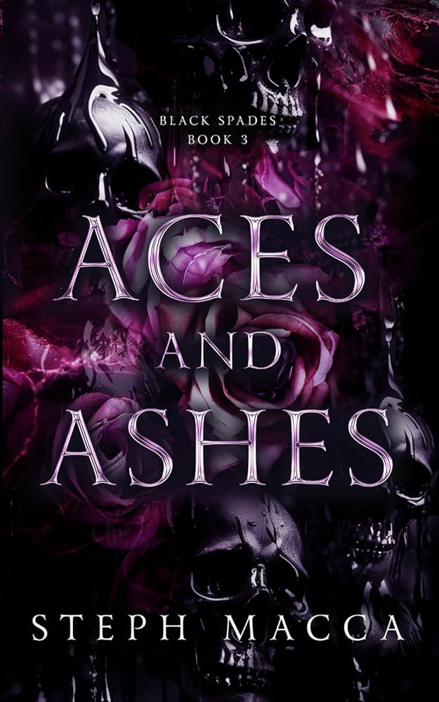 Aces and Ashes: A Dark Reverse Harem Romance (Black Spades Trilogy - Book 3) by Steph Macca - The Forbidden Chapter