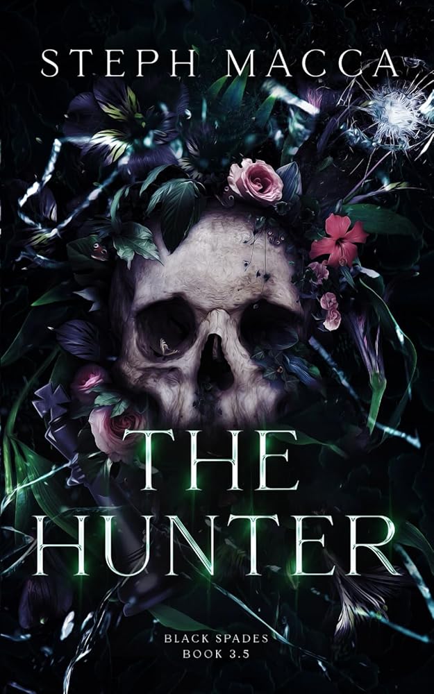 The Hunter: A Black Spades Novella (Black Spades 3.5) (Black Spades Trilogy) by Steph Macca