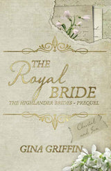 The Royal Bride (The Highlander Brides) by Gina Griffin