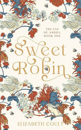 Sweet Robin: The Fae of Andell: Book One by Elizabeth Coult