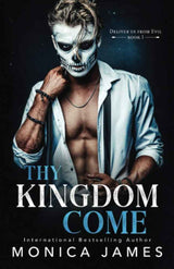 Thy Kingdom Come (Deliver Us From Evil Trilogy) by Monica James