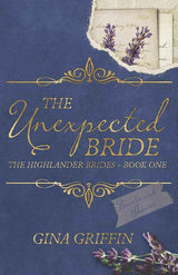 The Unexpected Bride (The Highlander Brides) by Gina Griffin