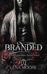 Branded (An Otherworlders Series Novel) by Lena Moore
