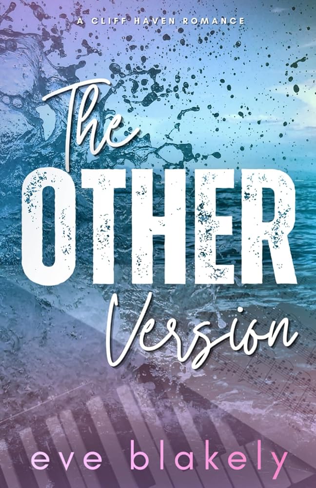 The Other Version: Alternate Cover (Cliff Haven Alternate Covers) by Eve Blakely