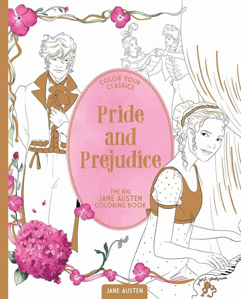 Color Your Classics Pride and Prejudice: The Big Jane Austen Coloring Book by Jane Austen, Ludovic Sall