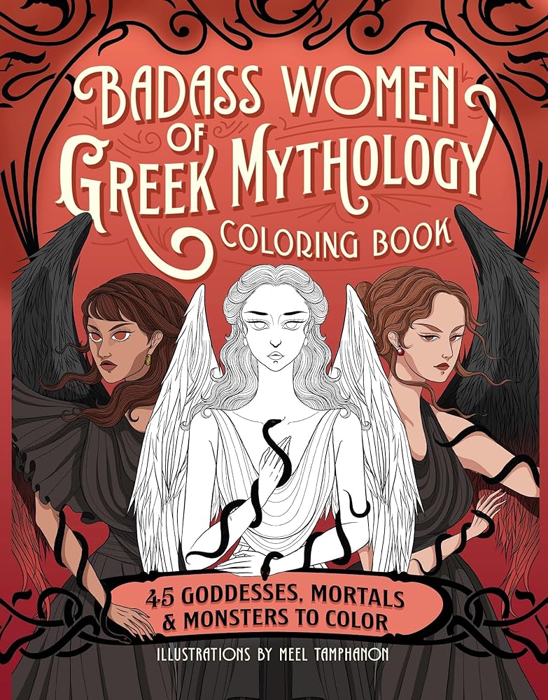 Badass Women of Greek Mythology Coloring Book: 45 Goddesses, Mortals, and Monsters to Color by Meel Tamphanon