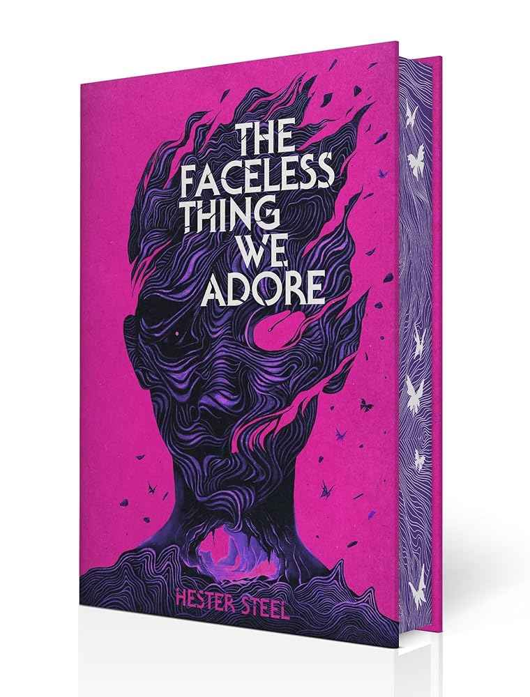 The Faceless Thing We Adore by Hester Steel