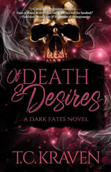 Of Death & Desires: A Dark Fates Novel (The Dark Fates Series) by T.C. Kraven