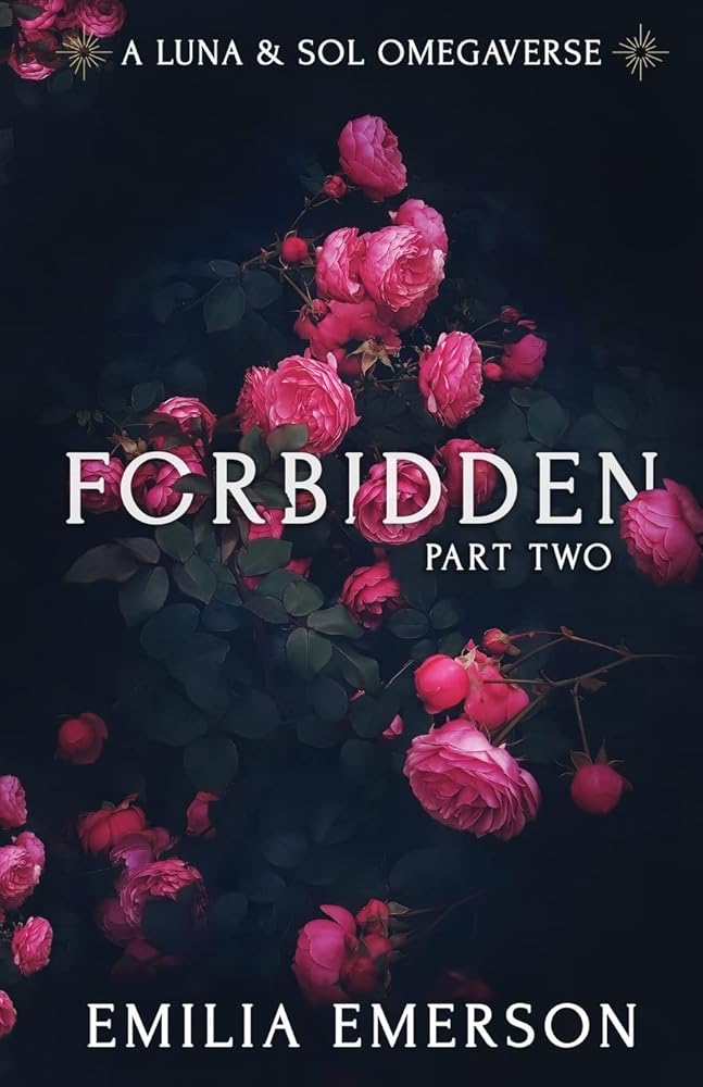 Forbidden: Part Two (Luna & Sol Omegaverse) by Emilia Emerson