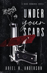 Under Your Scars: A Dark Romance Novel by Ariel N. Anderson