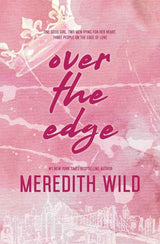 Over the Edge (The Bridge Series) by Meredith Wild