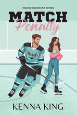 Match Penalty (1) (The Rookie Hawkeyes Series) by Kenna King