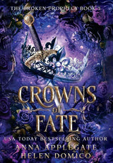 Crowns of Fate (The Broken Prophecy Book 3) by Anna Applegate, Helen Domico