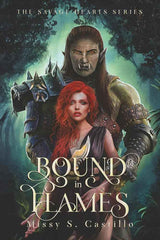 Bound in Flames: The Savage Hearts Series Book 1 by Missy S Castillo