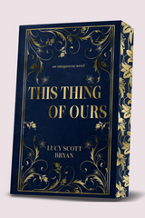 This Thing of Ours by Lucy Scott Bryan